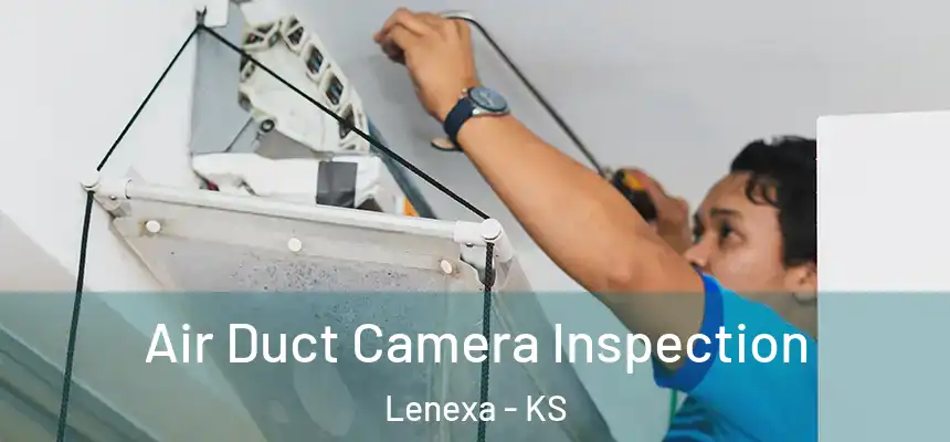  Air Duct Camera Inspection Lenexa - KS