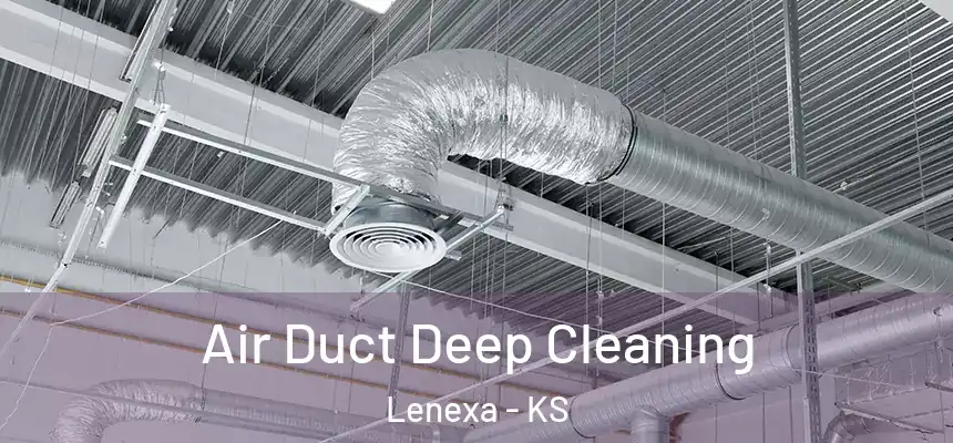  Air Duct Deep Cleaning Lenexa - KS
