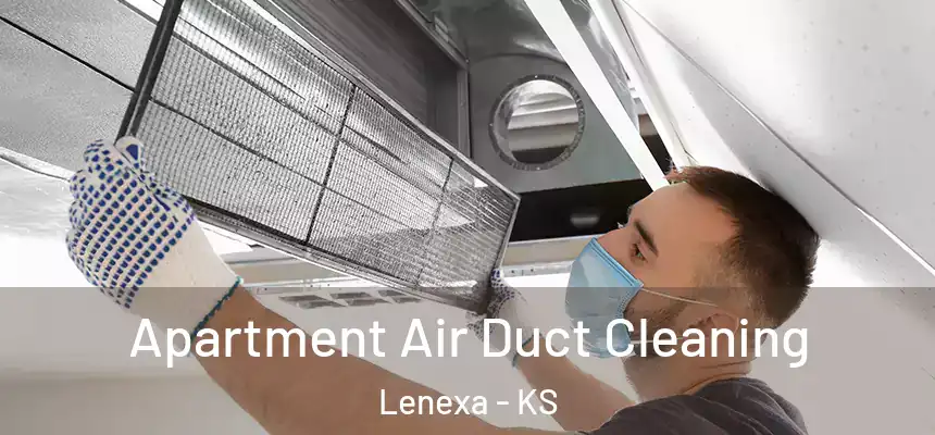  Apartment Air Duct Cleaning Lenexa - KS
