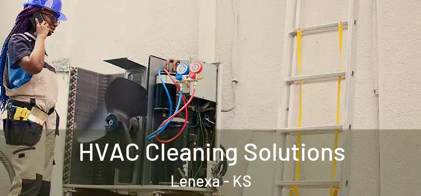 HVAC Cleaning Solutions Lenexa - KS