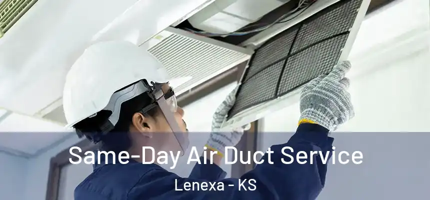 Same-Day Air Duct Service Lenexa - KS