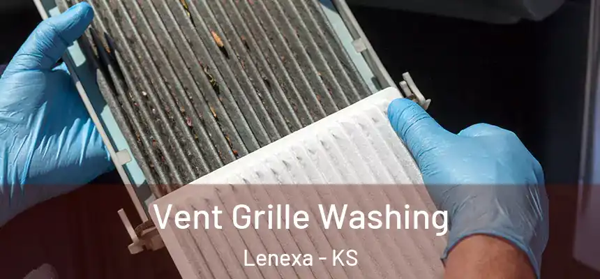 Vent Grille Washing Lenexa - KS
