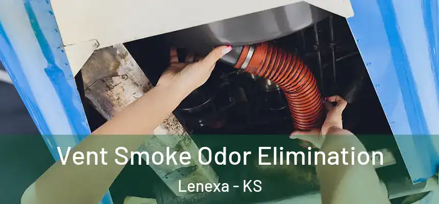  Vent Smoke Odor Elimination Lenexa - KS